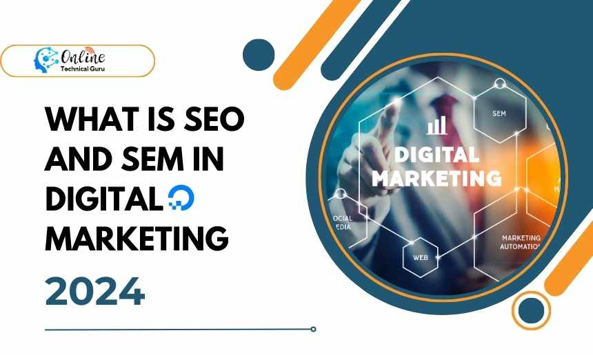 What is Seo And Sem in Digital Marketing
