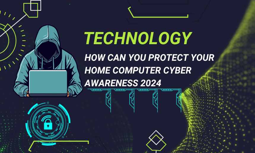 how can you protect your home computer cyber awareness 2024